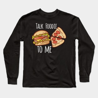 Funny Food, Funny Food Quotes, Foodie Long Sleeve T-Shirt